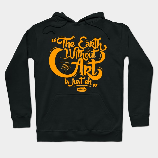 Earth Without Art Hoodie by KATA